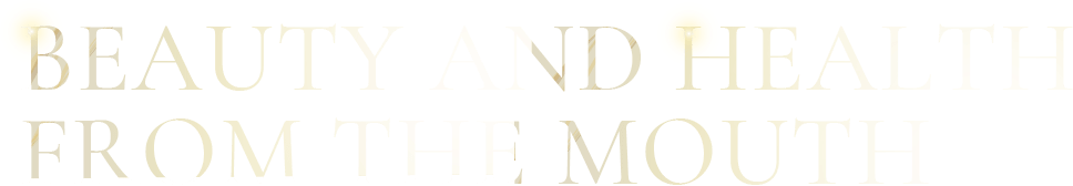 BEAUTY AND HEALTH FROM THE MOUTH